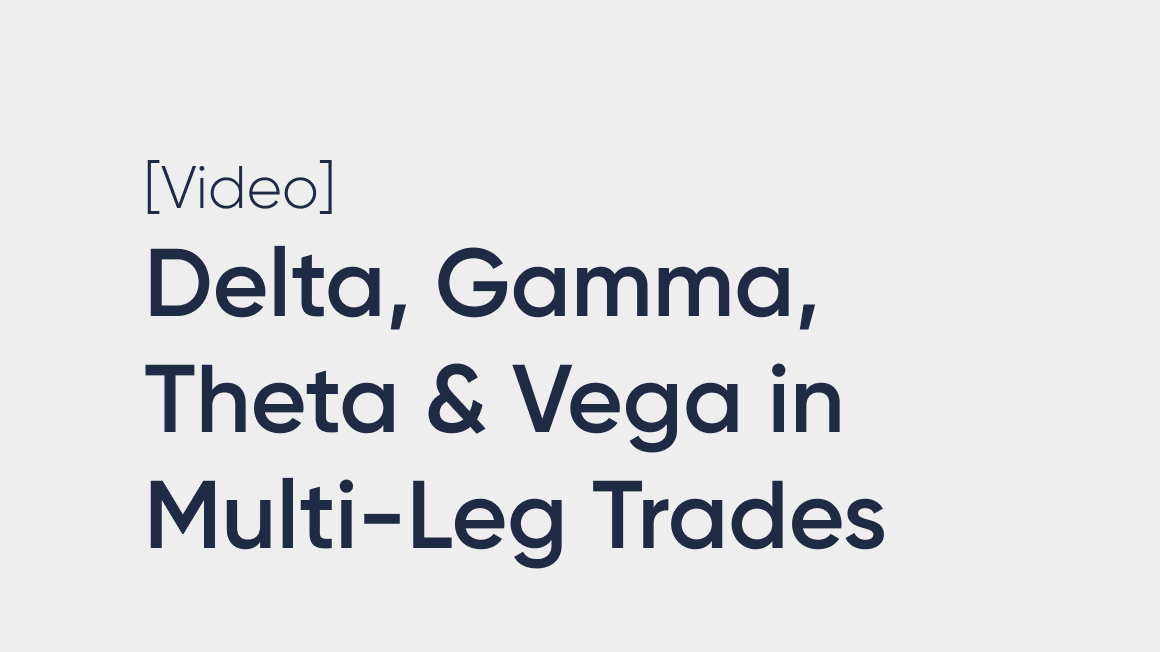 Delta, Gamma, Theta and Vega in Multi-Leg Trades