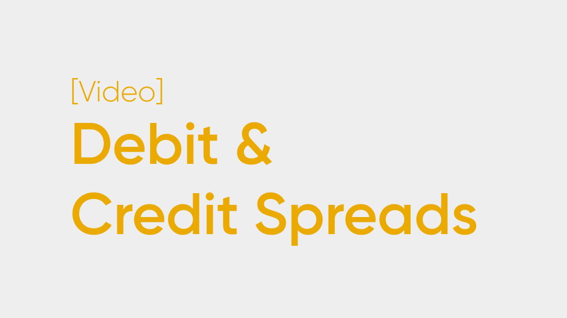 Debit and Credit Spreads: The Basics Explained