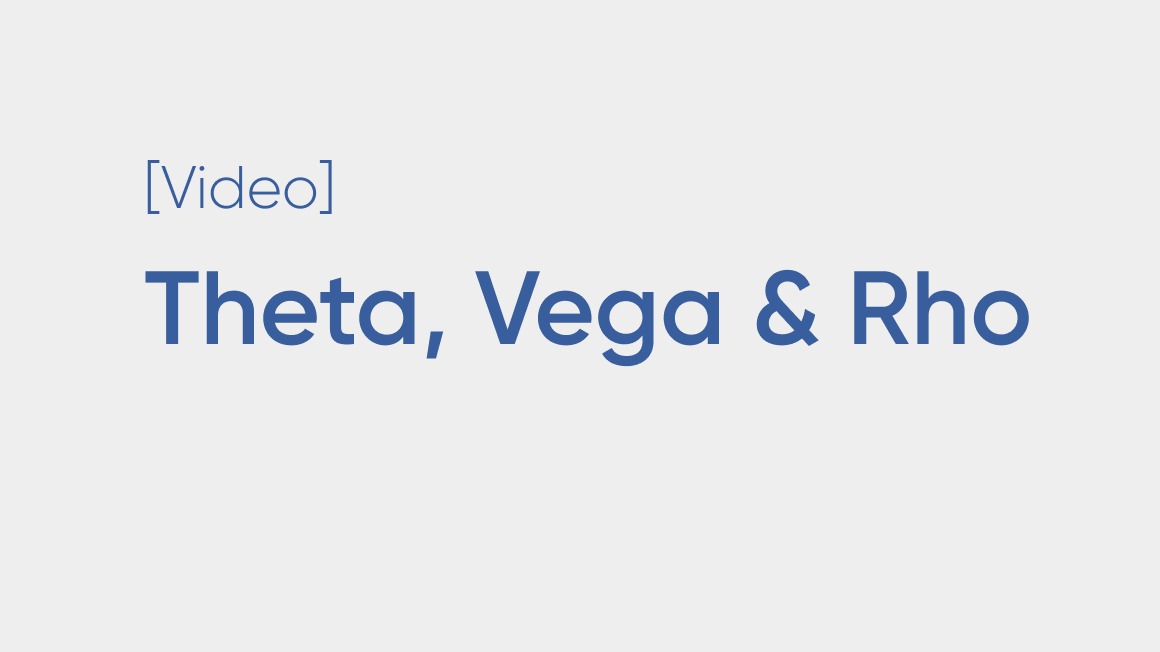 Options Concepts: Theta, Vega and Rho
