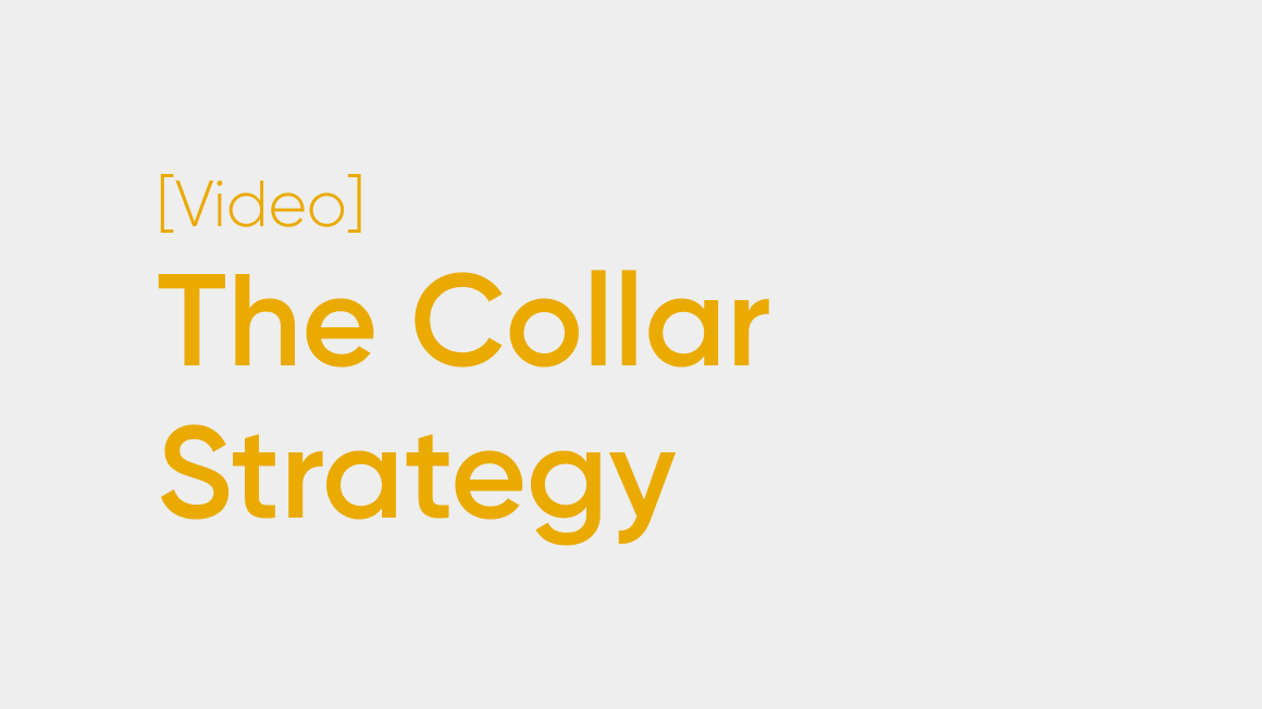 The Collar Strategy: Pairing a Put and a Call